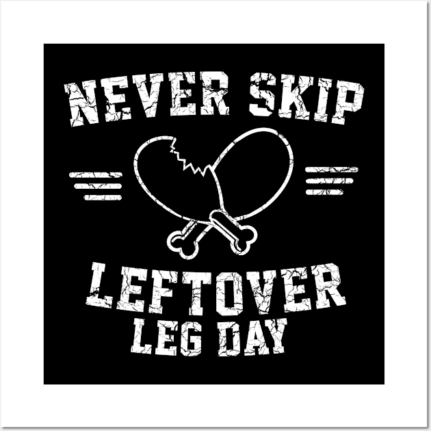 Never skip leftover leg day Wall Art by Portals